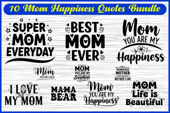10 Mom Happiness Quotes SVG Bundle: Graphics & Illustrations