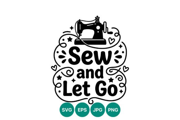 Sew and Let Go Black and White Graphics & Illustrations